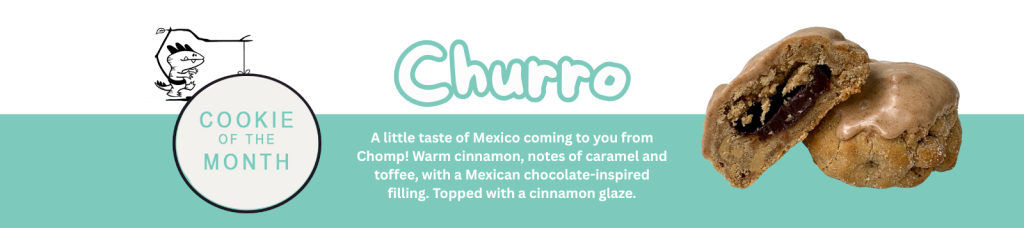 Churro - Novembers Cookie of the month from the famed CHOMP Cookie in Kelowna, Located on Banks Road